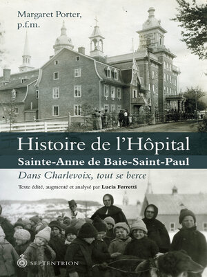 cover image of Histoire de l'hôpital Sainte-Anne de Baie-Saint-Paul